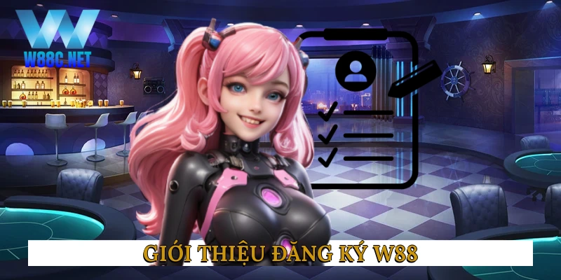 Giới thiệu đăng ký W88